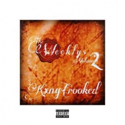 KXNG Crooked - The Weeklys Vol. 2